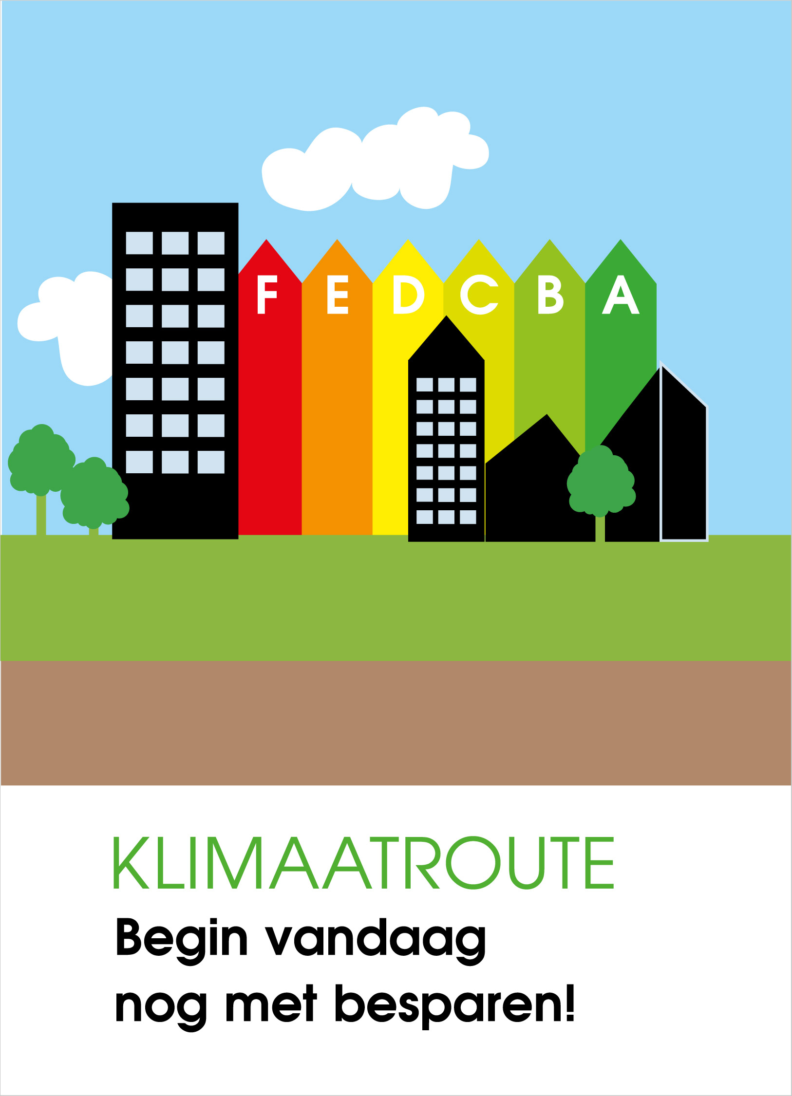 poster KLIMAATROUTE Begin vandaag nog met besparen. Illustratie van huizen met daarnaast de kleuren van het energielabel A t/m F